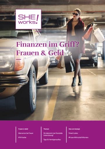 Titelbild SHE works Magazin Finanzen im Griff? Frauen und Geld