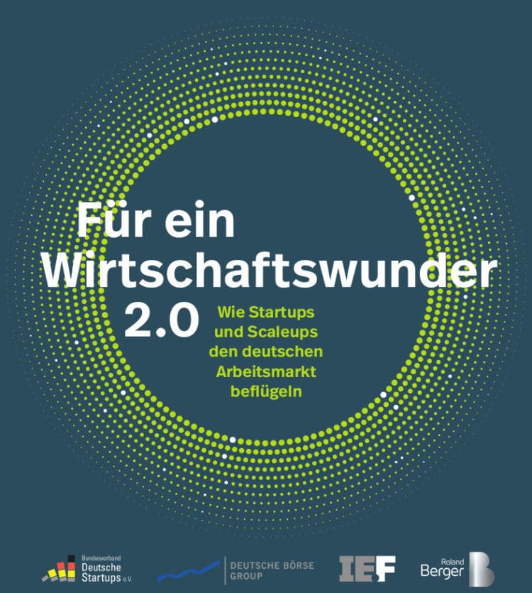 Studie „Für ein Wirtschaftswunder 2.0 – Wie Startups und Scaleups den deutschen Arbeitsmarkt beflügeln“